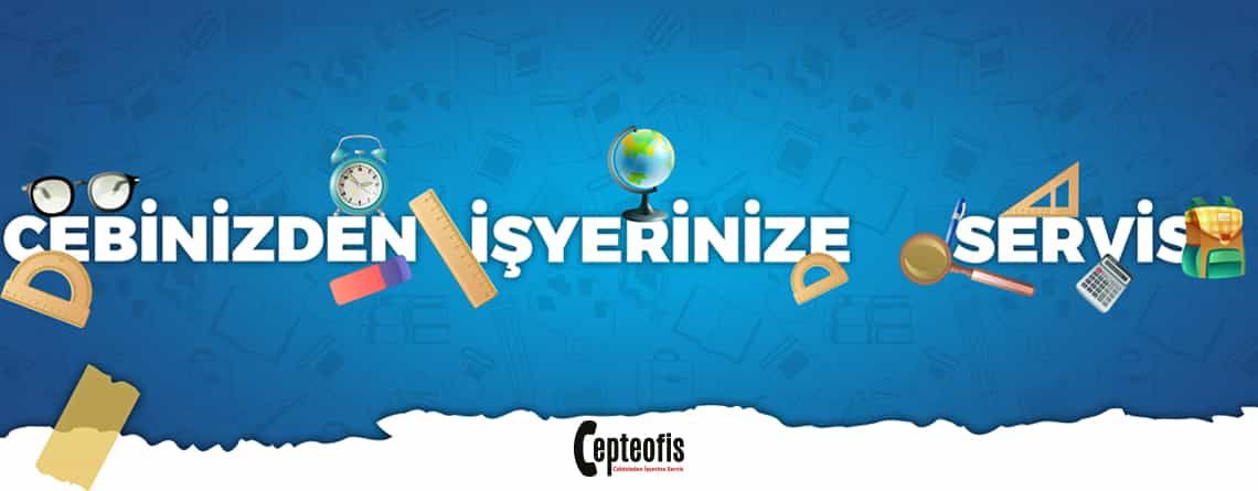 cepte ofis cebinizden işyerinize servis
